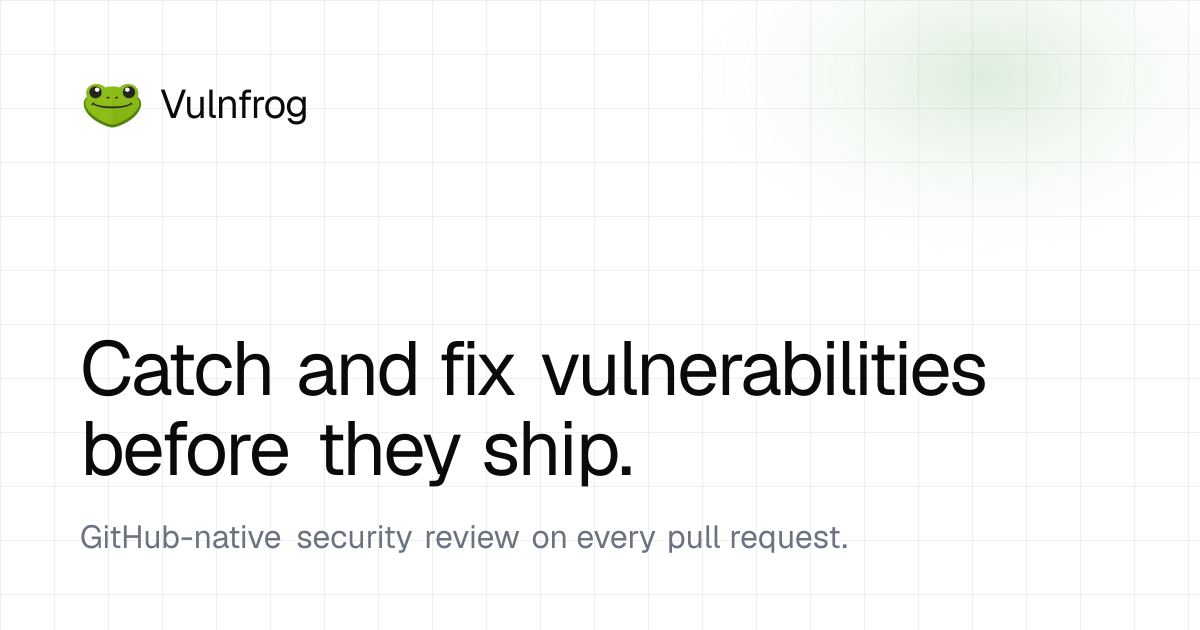 Vulnfrog · Catch and fix vulnerabilities before they ship